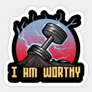 I am worthy Sticker